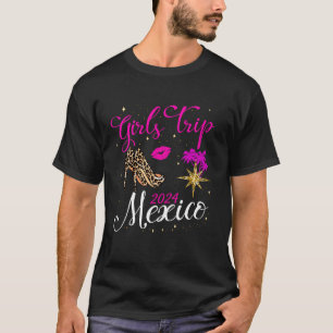 Girls Trip Mexico 2024 Beach Womens Vacation Birth T-Shirt