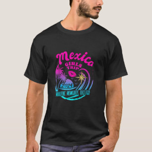 Girls Trip Mexico 2024 Beach Womens Weekend Birthd T-Shirt