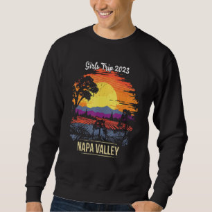 Girls Trip Napa Valley 2023 Vineyard Vintage Retro Sweatshirt