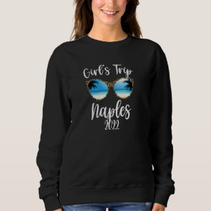 Girls Trip Naples 2022 Beach Sunglasses Sprint Sum Sweatshirt
