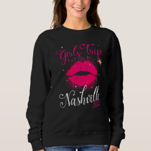 Girls Trip Nashville 2022 For Womens Weekend Birth Sweatshirt