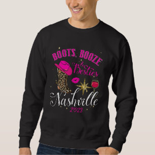 Girls Trip Nashville 2023 Boots Booze & Besties We Sweatshirt
