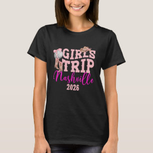 Girls Trip Nashville 2026 Girls Travel Nashville V T-Shirt