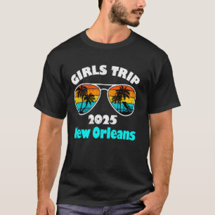 Girls Trip New Orleans 2025 Womens Weekend Birthda T-Shirt