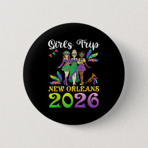 Girls Trip New Orleans 2026 Mardi Gras Day Squad T 6 Cm Round Badge