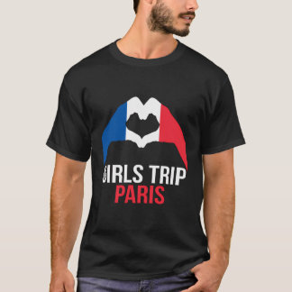 Girls Trip Paris Love Heart France Flag T-Shirt
