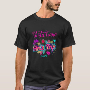 Girls Trip Punta Cana 2024 Womens Weekend Birthday T-Shirt