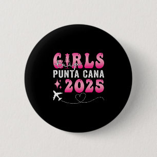 Girls Trip Punta Cana 2025 Summer Vacation Ladies  6 Cm Round Badge