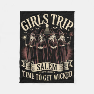 Girls Trip Salem Time To Get Wicked Witchy Witches Fleece Blanket