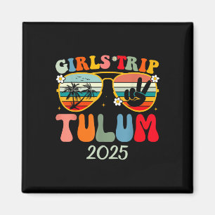 Girls Trip Tulum 2025 Summer Beach Weekend Vacatio Magnet