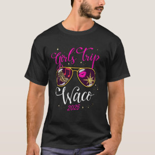 Girls Trip Waco 2025 Shirt For Womens Weekend Birt