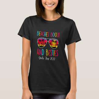 Girls Trip Weekend 2022 Friend Beaches Booze Besti T-Shirt