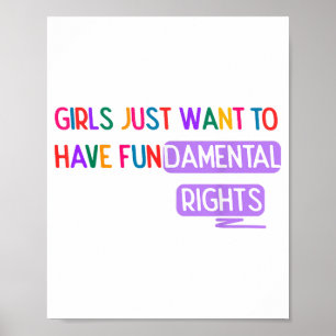 Girls want to have Fundamental Rights Women Rights Poster