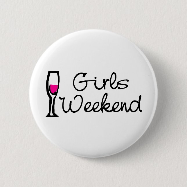 Girls Weekend 6 Cm Round Badge (Front)