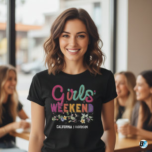 Girls Weekend Away T-shirt Custom Location Date