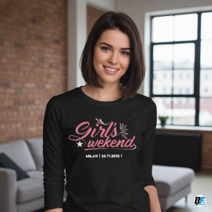Girls Weekend Away T-shirt Custom Location Date Sweatshirt