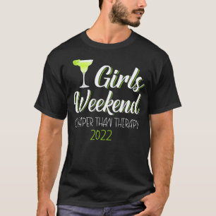 Girls Weekend Cheaper Than A Therapy 2022 Fun Wine T-Shirt