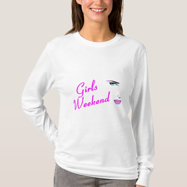 Girls Weekend (Face) T-Shirt (Front)