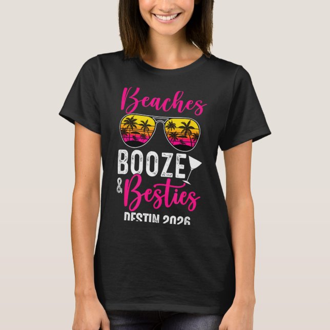 Girls Weekend Trip Destin 2026 Beaches Booze Ies  T-Shirt (Front)