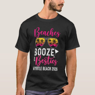 Girls Weekend Trip Myrtle Beach 2026 Beaches Booze T-Shirt