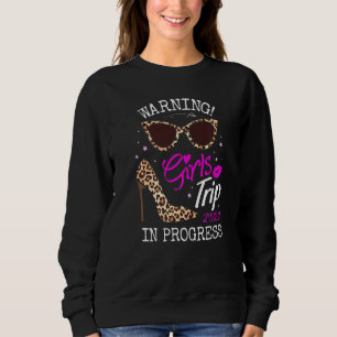 Girls Weekend Vacation Squad Warning Girls Trip In Sweatshirt