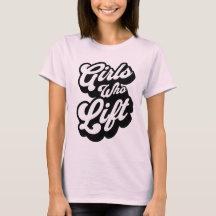 Girls Who Lift Classic Script Typography Gym Fitne