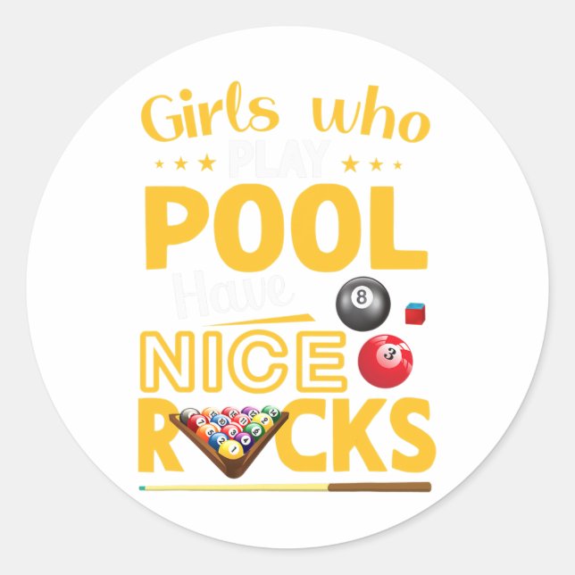Girls Who Play Pool Have Nice Racks Funny Billiard Classic Round Sticker (Front)