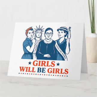 Girls Will Be Girls Patriotic Feminist 4th of July Card