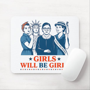 Girls Will Be Girls Patriotic Feminist 4th of July Mouse Pad