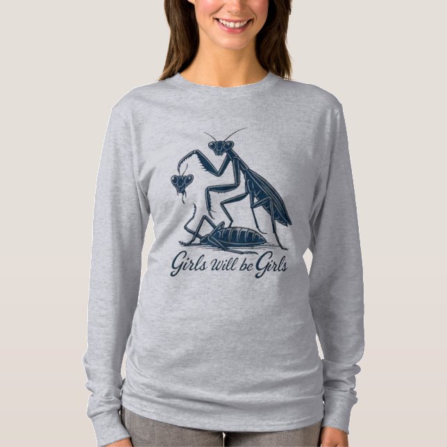 Girls will be Girls T-Shirt (Front)