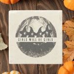 "Girls Will Be Girls | Witch-Themed Halloween Stone Coaster<br><div class="desc">Protect your surfaces with a touch of magic using this "Girls Will Be Girls" stone coaster! Featuring a whimsical design of four witches and the empowering "Girls Will Be Girls" quote, this durable stone coaster is perfect for adding a spooky yet stylish element to your home decor. Ideal for Halloween...</div>