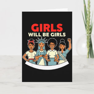 Girls Will Girls Womens History Feminism Historica Card