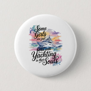 Girls With Yachting Souls Boat Queen Party Cruise  6 Cm Round Badge