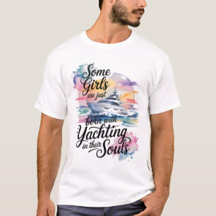 Girls With Yachting Souls Boat Queen Party Cruise T-Shirt