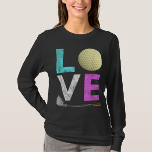 Girls & Women Love Golf Best Fun Lovers Gift T-Shirt