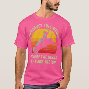 Girls Women Rodeo Funny Bull Riding Pun Western T-Shirt