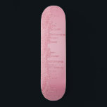 Girly Cool Pink Glitter Sparkle Drips Skateboard<br><div class="desc">Girly Cool Pink  Glitter Sparkle Drips Skateboard with faux glitter drips. Easy to customise and perfect for your glitter aesthetic. Dripping in luxury,  just like you. Please contact us at cedarandstring@gmail.com if you need assistance with the design or matching products.</div>