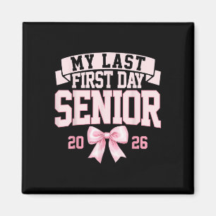 Girly Coquette My Last First Day Senior 2026 Class Magnet