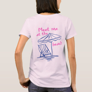 Girly Meet Me At The Beach T-Shirt