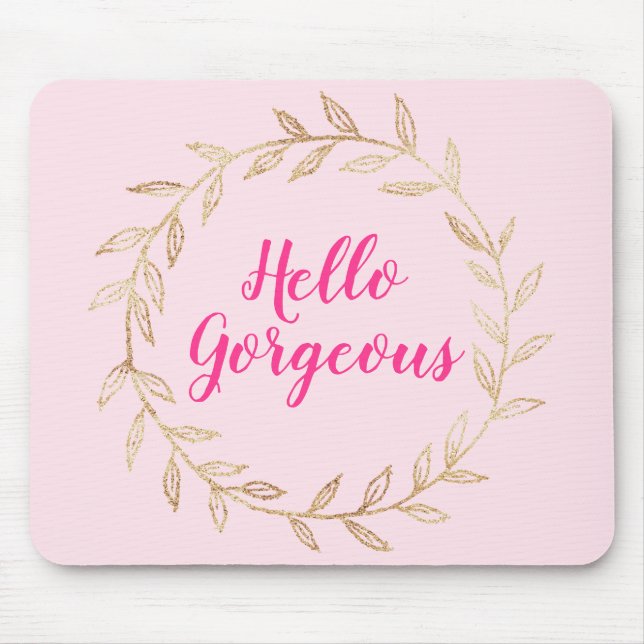 Girly Pretty Blush Pink Hello Gorgeous Gold Wreath Mouse Pad (Front)