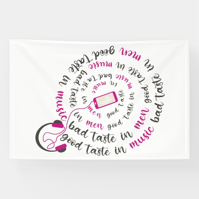 Girly quote Good taste in music bad taste in men Banner (Horizontal)