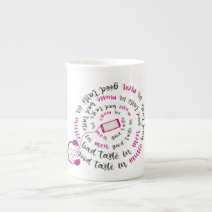 Girly quote Good taste in music bad taste in men Bone China Mug