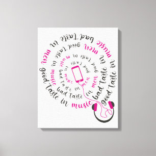 Girly quote Good taste in music bad taste in men Canvas Print