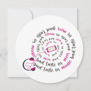 Girly quote Good taste in music bad taste in men Card