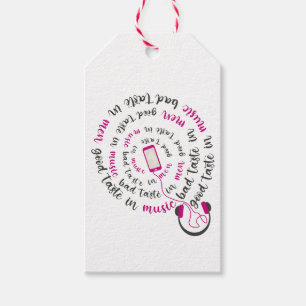 Girly quote Good taste in music bad taste in men Gift Tags