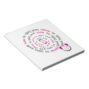 Girly quote Good taste in music bad taste in men Notepad