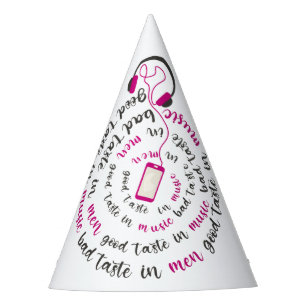 Girly quote Good taste in music bad taste in men Party Hat