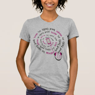 Girly quote Good taste in music bad taste in men T-Shirt