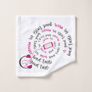 Girly quote Good taste in music bad taste in men Wash Cloth