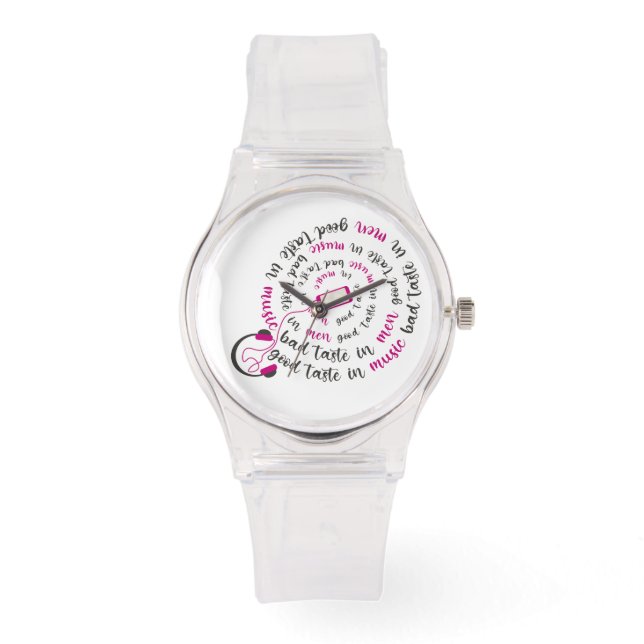 Girly quote Good taste in music bad taste in men Watch (Front)